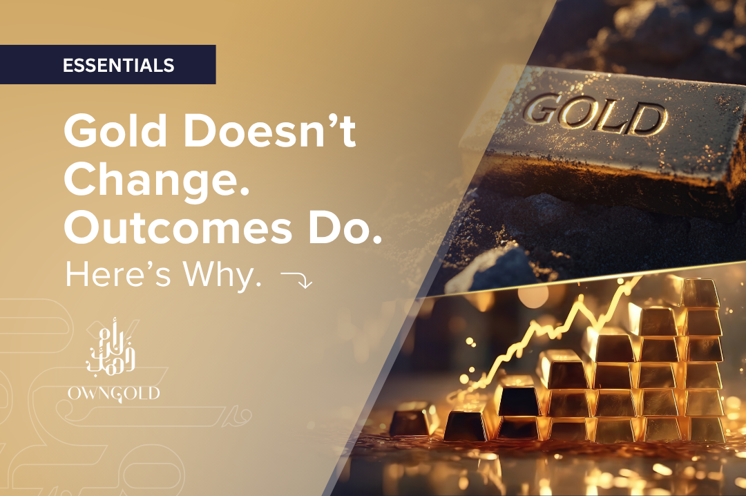 Gold Doesn’t Change. Outcomes Do. Here’s Why.